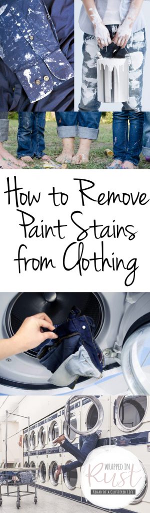 How to Remove Paint Stains from Clothing - Wrapped in Rust