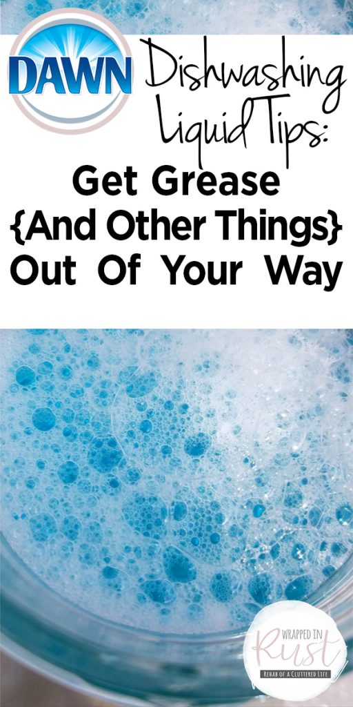 Dawn Dishwashing Liquid Tips Get Grease {And Other Things} Out Of Your