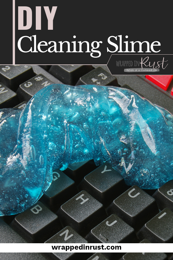 DIY cleaning slime proves that slime isn't just for your kids! Cleaning slime makes cleaning all those dusty little nooks and crannies easier and more fun. Make it with or without Borax! #wrappedinrustblog #DIYcleaningslime #cleaningslimerecipes